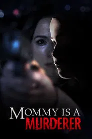 Mommy Is a Murderer movie poster