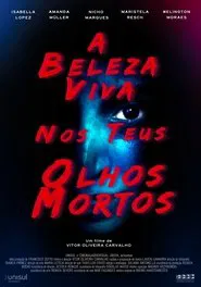 Poster do filme The Beautiful Bright in Your Dead Eyes