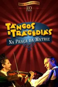 Tangos e Tragédias na Praça da Matriz movie poster
