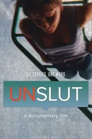 UnSlut: A Documentary Film movie poster