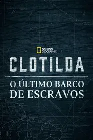 Poster do filme Clotilda: O Último Barco de Escravos