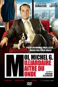 Moi, Michel G., milliardaire, maître du monde movie poster