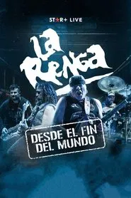 La Renga: Desde el fin del mundo movie poster