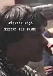 Júpiter Maçã - Behind The Fame! movie poster