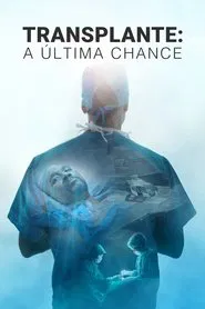 Poster da série Transplante: A Última Chance