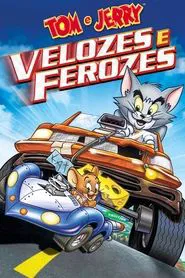 Poster do filme Tom & Jerry: Velozes e Ferozes