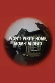 Won't Write Home, Mom–I'm Dead movie poster