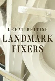 Great British Landmark Fixers tv show poster