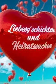 Liebesg'schichten und Heiratssachen tv show poster
