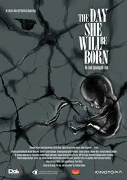 The Day She Will Be Born movie poster