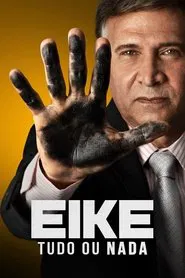Eike: Tudo ou Nada movie poster