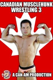 Canadian Musclehunk Wrestling 3 movie poster