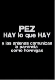 Hay lo que hay - Y las antenas comunican la paranoia como hormigas movie poster