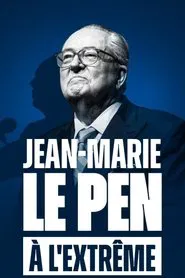 Jean-Marie Le Pen : À l'extrême tv show poster