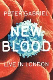 Peter Gabriel: New Blood, Live In London movie poster