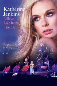 Katherine Jenkins: Believe Live from the O2 movie poster