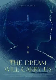 Poster do filme The Dream Will Carry Us
