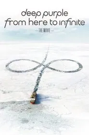 Deep Purple: From Here To Infinite movie poster
