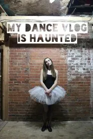 My Dance Vlog Is Haunted tv show poster