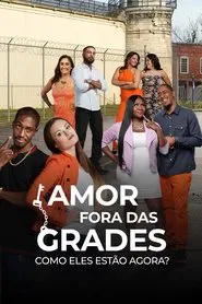 Poster da série Amor Fora das Grades: Como Eles Estão Agora?