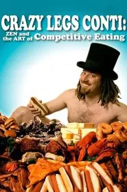 Crazy Legs Conti: Zen and the Art of Competitive Eating movie poster