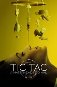Poster do filme Tic-Tac: A Maternidade do Mal