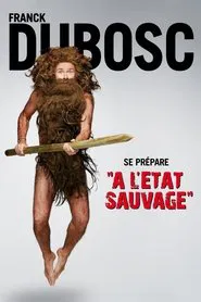 Franck Dubosc - À l'état sauvage movie poster
