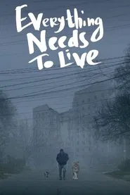 Everything Needs to Live movie poster