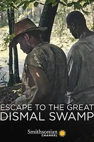 Poster do filme Escape to the Great Dismal Swamp