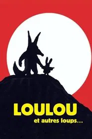 Loulou et autres loups... movie poster