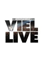 Die Fantastischen Vier - Viel Live movie poster