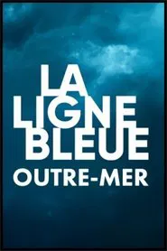 La ligne bleue Outre-mer tv show poster