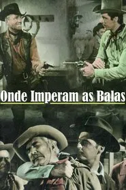 Poster do filme Onde Imperam as Balas