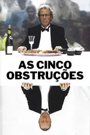 Poster do filme As Cinco Obstruções