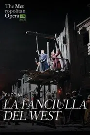 The Metropolitan Opera: La Fanciulla del West movie poster
