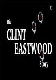 Die Clint Eastwood Story movie poster