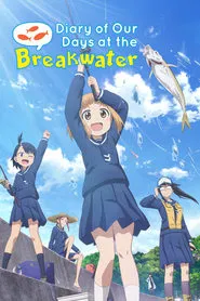 Diary of Our Days at the Breakwater tv show poster
