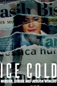 Ice Cold: Murder, Coffee and Jessica Wongso movie poster