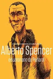 Alberto Spencer, Ecuatoriano de Peñarol movie poster