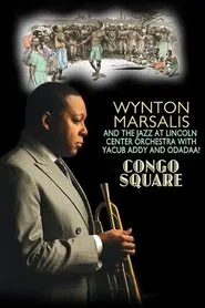 Wynton Marsallis and JALC Orchestra - Congo Square movie poster