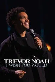 Trevor Noah: I Wish You Would movie poster