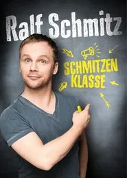 Ralf Schmitz - Schmitzenklasse movie poster