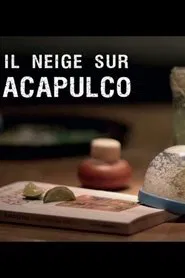Il neige sur Acapulco movie poster