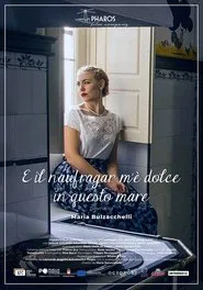 E il naufragar m'è dolce in questo mare movie poster