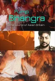 Pump Up The Bhangra: The Sound Of Asian Britain movie poster