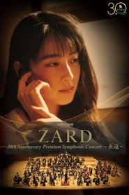 ZARD 30th Anniversary Premium Symphonic Concert 〜永遠〜 movie poster
