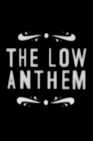 The Low Anthem movie poster