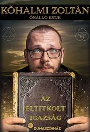 Az eltitkolt igazság - Kőhalmi Zoltán önálló estje movie poster