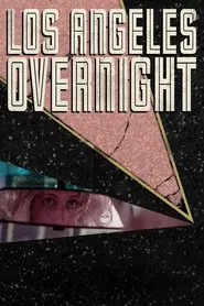 Los Angeles Overnight movie poster