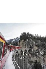 Poster do filme Alpine Train at Christmas